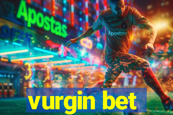 vurgin bet