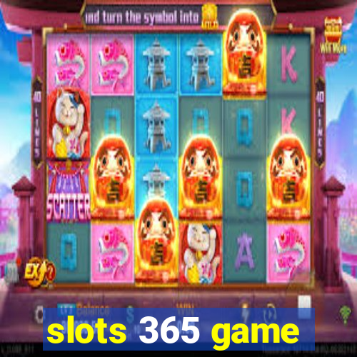 slots 365 game