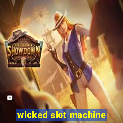 wicked slot machine