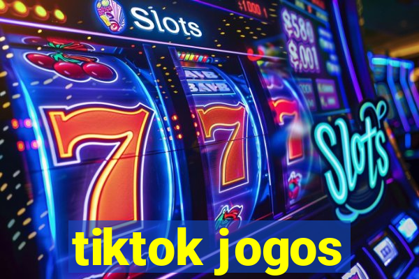 tiktok jogos