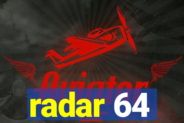 radar 64