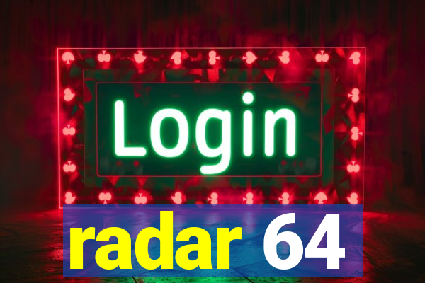 radar 64