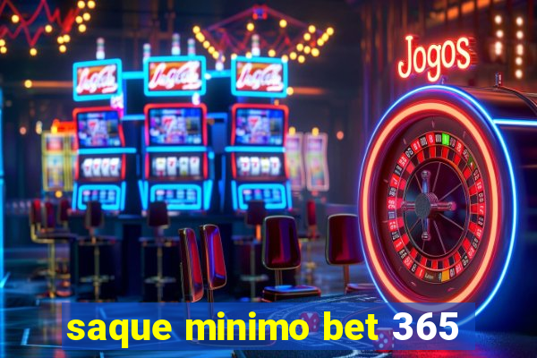 saque minimo bet 365