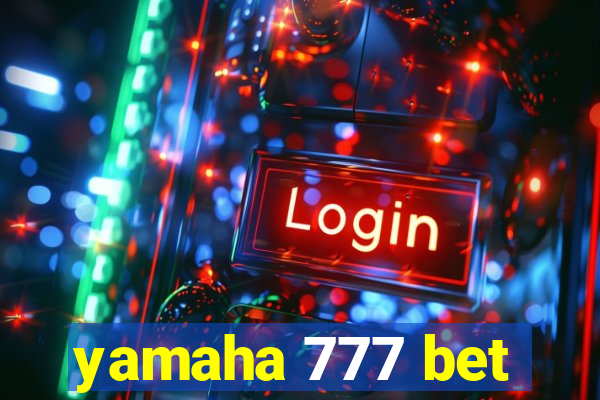 yamaha 777 bet