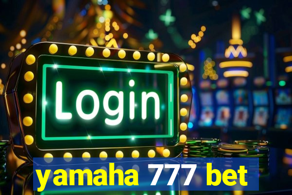 yamaha 777 bet