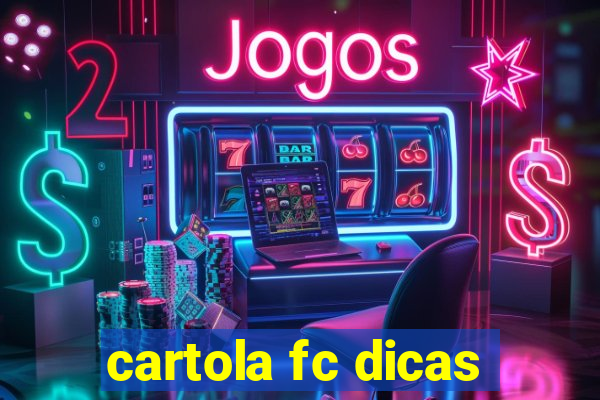 cartola fc dicas