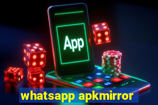 whatsapp apkmirror