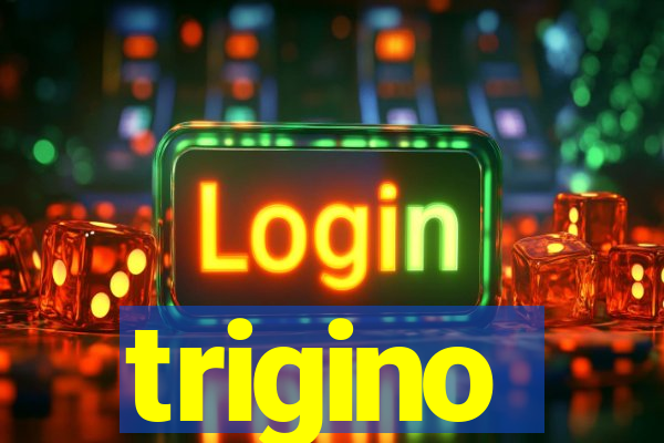 trigino