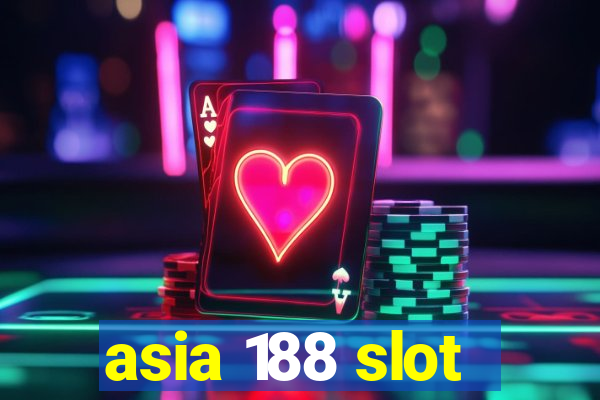 asia 188 slot