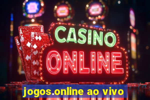 jogos.online ao vivo