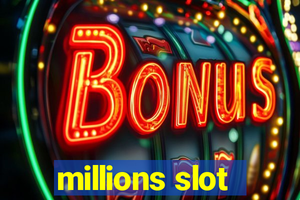 millions slot