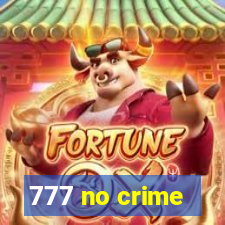 777 no crime