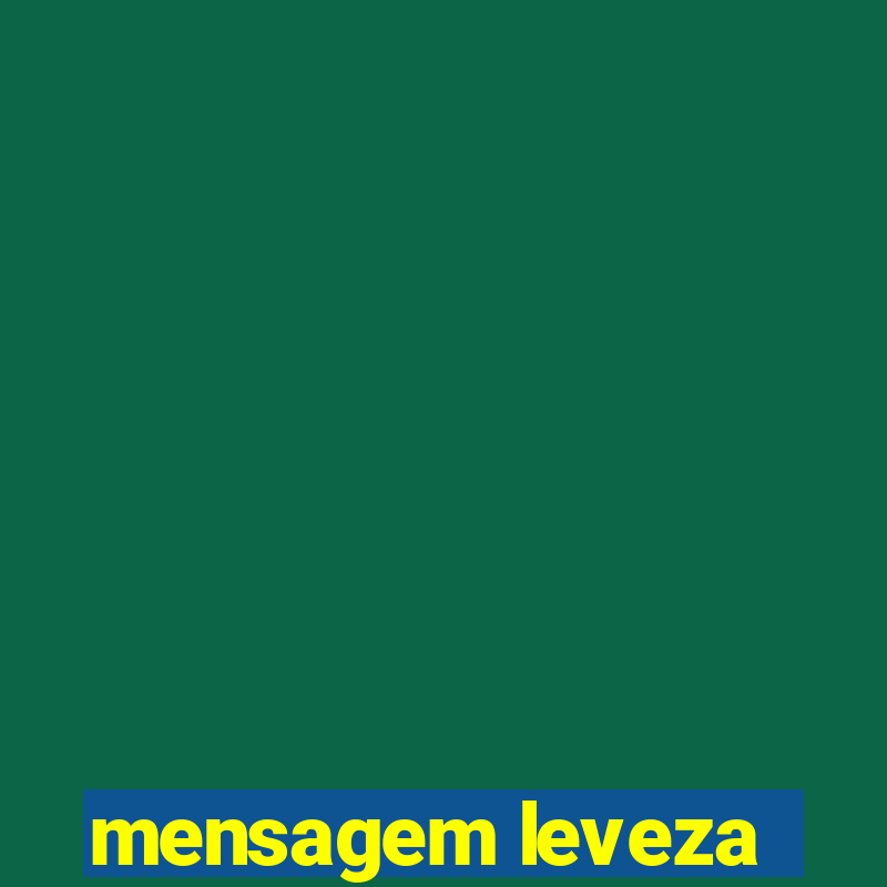 mensagem leveza