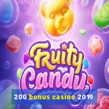 200 bonus casino 2019