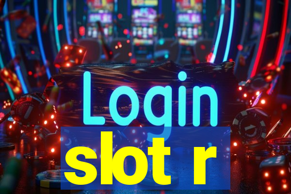 slot r