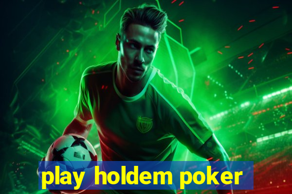 play holdem poker