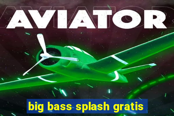 big bass splash gratis