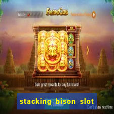 stacking bison slot free play