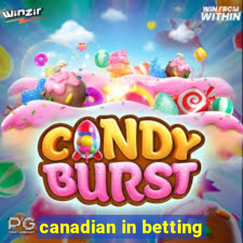 canadian in betting