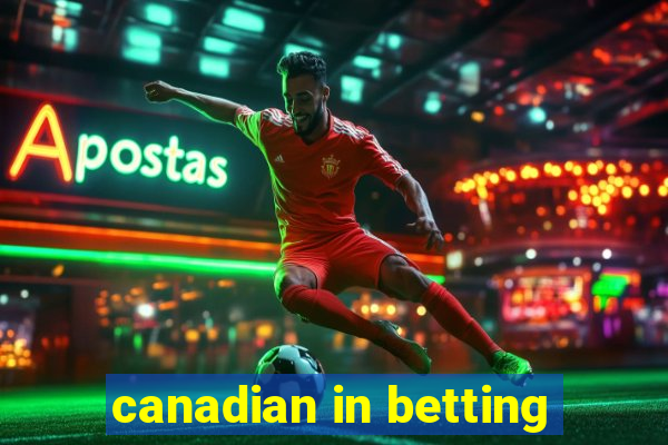 canadian in betting