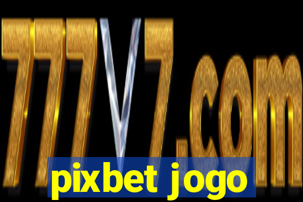 pixbet jogo