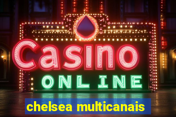 chelsea multicanais