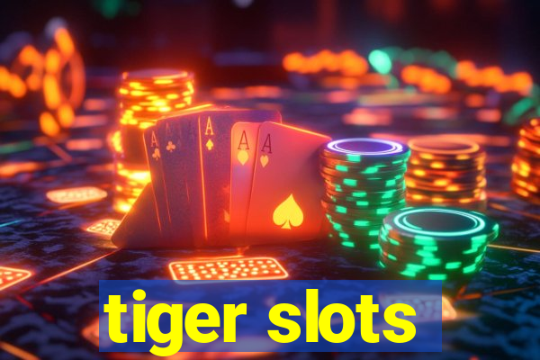 tiger slots