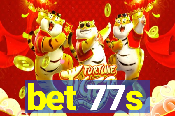 bet 77s