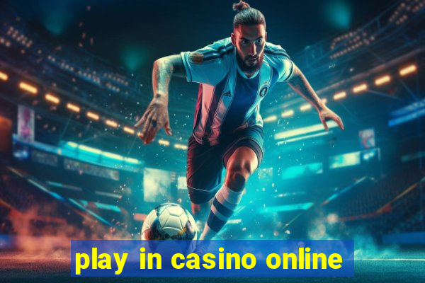 play in casino online