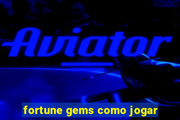 fortune gems como jogar