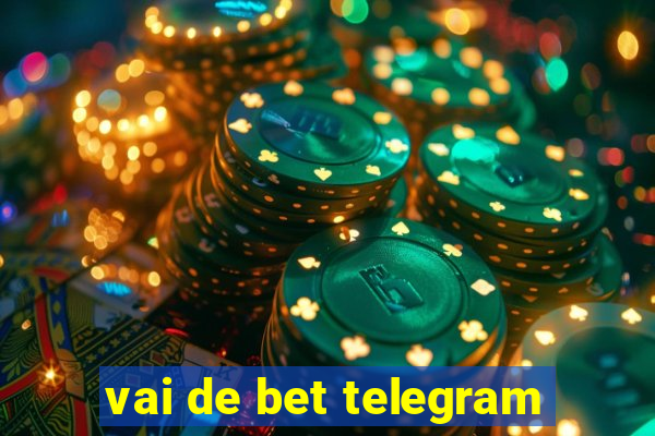 vai de bet telegram