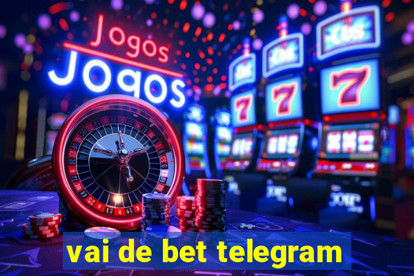 vai de bet telegram