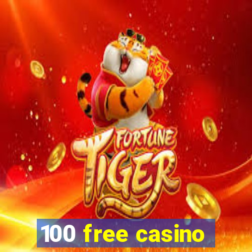 100 free casino