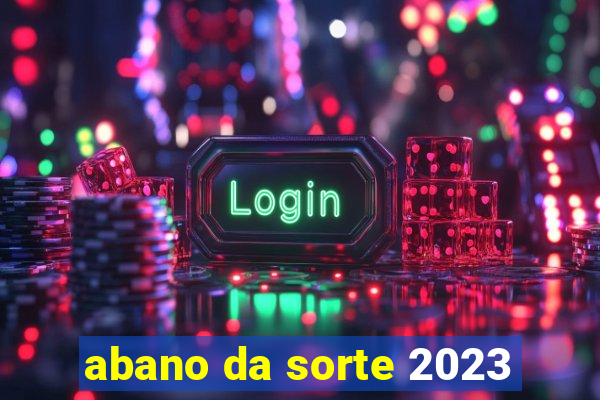 abano da sorte 2023