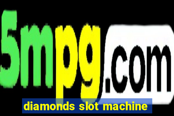 diamonds slot machine