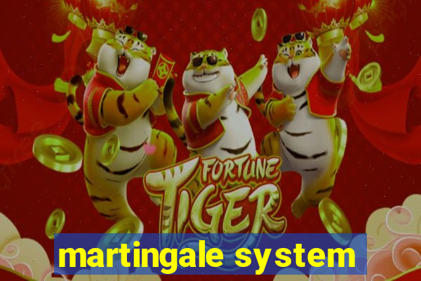 martingale system