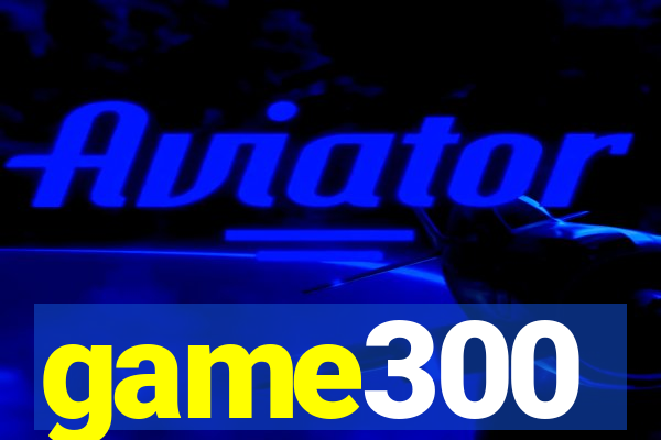 game300