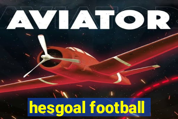 hesgoal football