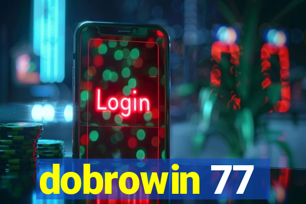 dobrowin 77