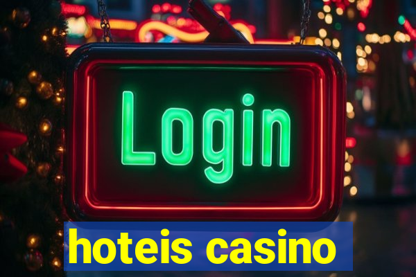 hoteis casino