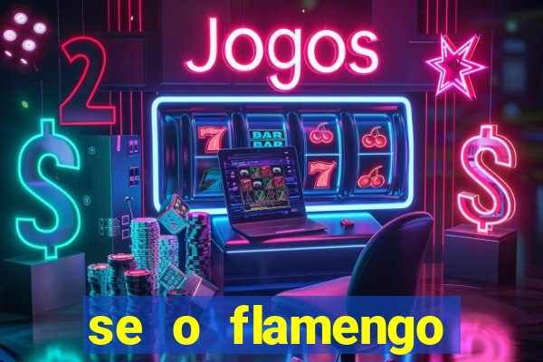 se o flamengo perder hoje o que acontece