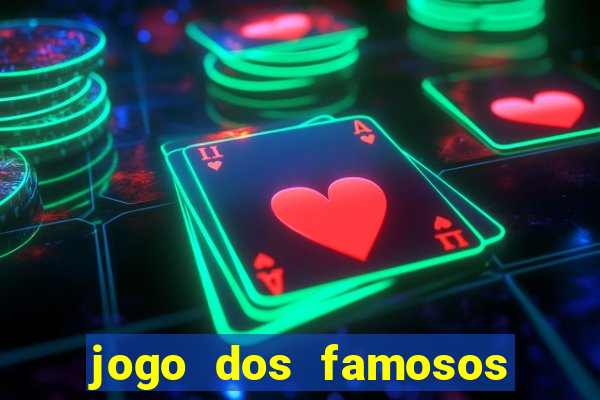 jogo dos famosos para ganhar dinheiro