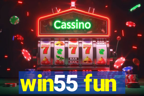 win55 fun