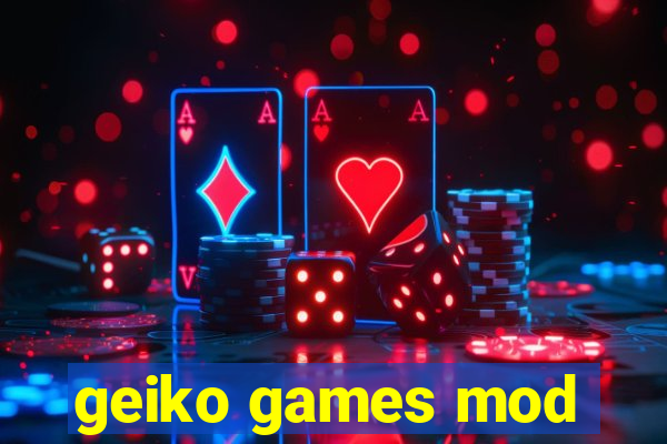 geiko games mod