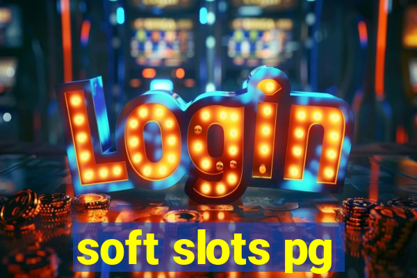 soft slots pg