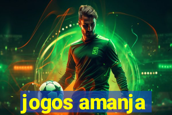 jogos amanja