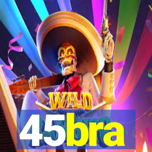 45bra