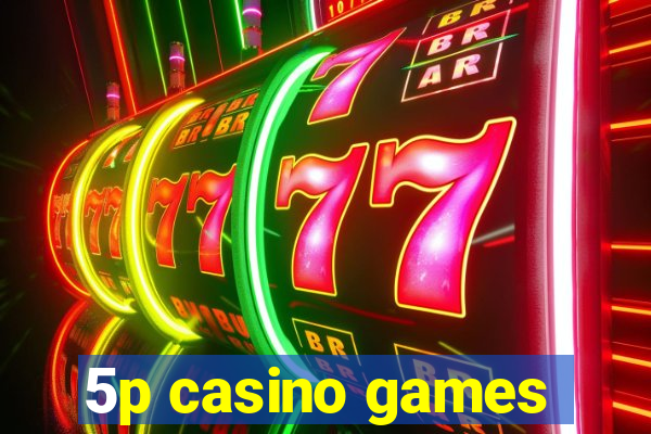 5p casino games