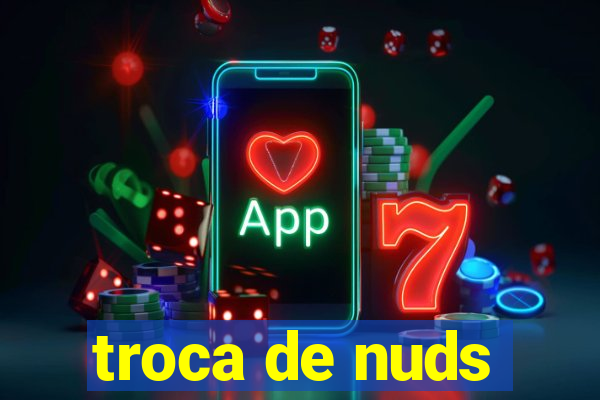 troca de nuds