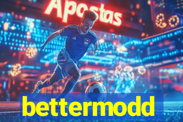 bettermodd